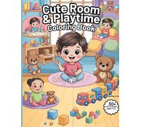 Cute Room and Playtime Colouring Book: 30 Fun and cozy indoor scenes for kids ages 4-8 | Big, Bold and Easy Designs