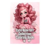 Cute Rose Girl Collection Coloring Book: Grayscale Cute Girls & Floral Coloring Pages for Kids and Adults