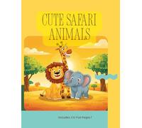 Cute Safari Animals Coloring Book for Kids Ages 3-8: Fun & Easy Coloring Pages with Lions, Elephants, Giraffes, Zebras, Hippos & More | Safari ... Toddlers & Preschool (Magical Coloring World)