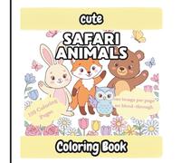 Cute Safari Animals Coloring Book for Kids Ages 4-8: Fun and Adorable African Wildlife Coloring Pages for Boys and Girls - Lions, Elephants, Giraffes, ... Illustrations for Preschool and Kindergarten