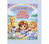 Cute Safari Animals Coloring Book for Kids Ages 4-8: Fun and Easy Coloring Pages with Lions, Elephants, Giraffes & More! (Koloring with Kenzie)