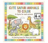 Cute Safari Animals To Color: Coloring Book for Kids | Interactive Book Kids | Jungle Animal Coloring Book| African Animal Coloring Book | Mom And ... Ages 4-8 (Animals To Color For Mom and Child)