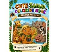 Cute Safari Coloring Book for Kids Ages 4-8: Featuring Kiko the Capybara Exploring Amazing African Animals, Safari Adventures, Cute Wildlife, and Fun Nature Scenes (Kiko the Capybara Adventures)