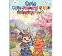 Cute Samurai & Oni Coloring Book: Japanese Art / Woodblock Print / Stress Relief / Mindfulness / Cute Samurai & Oni