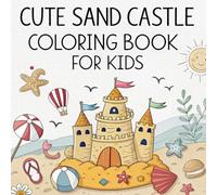 Cute Sand Castle Coloring Book for Kids: Fun and Easy Summer Beach Coloring Pages for Kids