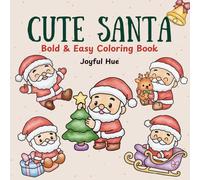 Cute Santa: Coloring Book with Bold and Easy Santa Claus Designs for Relaxation and Christmas Fun for Kids and Adults (Bold & Easy Coloring Books)