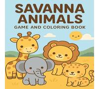 Cute Savanna Animals Activity and Coloring Book for Kids: Coloring, Mazes & Dot-to-Dots for 3-6 years old Kids