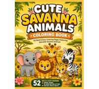 CUTE SAVANNA ANIMALS Coloring Book: 52 Bold & Easy Coloring Pages Featuring Adorable Savanna Animals (BOLD & EASY COLORING BOOK SERIES)