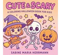 Cute & Scary: A Coloring Halloween Book for Kids