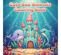 Cute Sea Animals Coloring Book: Coloring Book for Adults and kids, Cute Animal Designs (8.5" x 8.5")