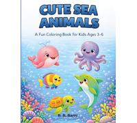 Cute Sea Animals Coloring Book for Kids: Fun and Easy Ocean Animal Coloring Pages for Kids Ages 3-6 | Dolphins, Fish, Turtles, Starfish and More (Little Explorers Animal Coloring & Activity Books)
