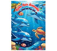 Cute Sea Animals: Learn, Color and Play with Me.