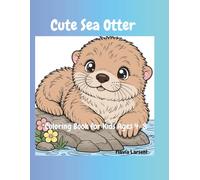 Cute Sea Otter, Coloring Book for Kids Ages 4-8 (Holiday Coloring Book for Kids & Adults)