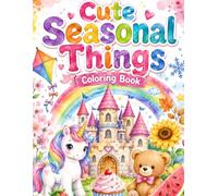 Cute Seasonal Things Coloring Book: 100 Fun and Easy Coloring Pages for Kids Ages 4-8