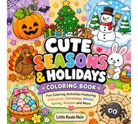Cute Seasons & Holidays Coloring Book: Fun Coloring Activities Featuring Halloween, Christmas, Winter, Spring, Autumn and More