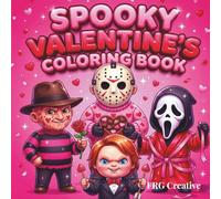 Cute Serial Killers Coloring Book: Valentine's Day Edition: Funny, Creepy-Cute Romantic Horror Coloring Book for Adults and Teens: 50 Adorable Slasher ... Dark Humor Illustrations for Stress Relief