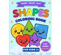 Cute Shapes Coloring and Activity Book for Kids: Big and Simple Circles, Squares, Triangles, Stars, Hearts & More for Fun Learning and Coloring