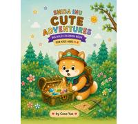 Cute Shiba Inu Coloring Book for Kids Ages 4-8: 50+ Big, Bold & Easy Coloring Pages Featuring Adorable Shiba Inu Adventures, Space, Painting, Playing, Exploring & More