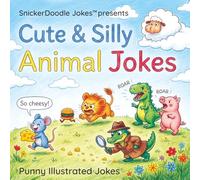 Cute & Silly Animal Jokes: Punny Illustrated Jokes (SnickerDoodle Jokes)