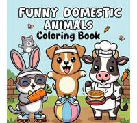 Cute & Silly Farm Friends Coloring Book: Playful Barnyard and Home Animals in Fun Cartoon Style | Easy-to-Color Domestic Animal Illustrations for Relaxing Creative Enjoyment