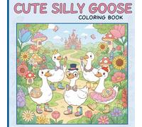 Cute Silly Goose Coloring Book: 50 Pages for Kids Ages 3-8, Big Simple Pages for Toddlers Learning to Create, Funny Goose For Kids
