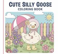 Cute Silly Goose Coloring Book: 50 Pages for Kids, Big Simple Pages for Toddlers Learning to Create, Funny Goose For Kids