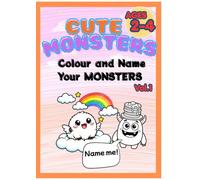 Cute & Silly Monsters Coloring Book: A Fun and Easy Coloring Book for Toddlers Ages 2-4 | Color and Name Your Very Own Monster Friends Today! (Colour and Name Your MONSTERS)