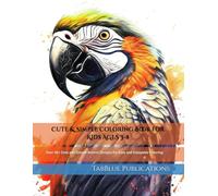 Cute & Simple Coloring Book for Kids Ages 3-8: Adorable Animals, Birds, and Easy Designs for Early Learning: Over 30+ Cute and Simple Animal Designs for Easy and Enjoyable Coloring