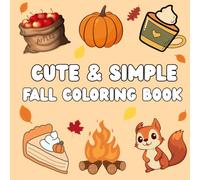 Cute & Simple Fall Coloring Book: Bold & Easy Autumn Scenes for Kids, Teens, & Adults | Perfect for Stress Relief & Relaxation