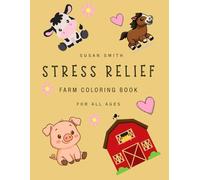 Cute & Simple Farm Days: Stress Relief Coloring Book for Adults and Kids: Cute, Simple, Big Farm Designs for Calm and Relaxation
