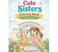 Cute Sisters Coloring Book for Kids Ages 4-8: Fun & Easy Coloring Pages of Indian Sisters Playing, Learning, Celebrating & Growing Together