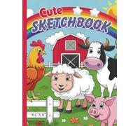 Cute Sketch Book: A Big Drawing Pad for Kids with 120 Blank Pages: Adorable Drawing Pad for Kids to Explore Their Artistic Imagination