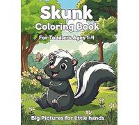 Cute Skunk Coloring Book for Toddlers: Easy Woodland Animals for Kids Ages 1-4: Big and Simple Coloring Pages for Preschoolers to Color and Learn