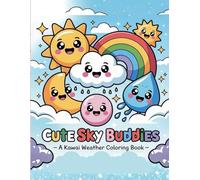 Cute Sky Buddies - A Kawaii Weather Coloring Book: Smiling Suns, Happy Clouds & Rainbow Fun