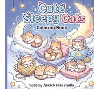 Cute Sleepy Cats Coloring Book: 100 Cozy & Adorable Kawaii Cat Coloring Pages for Stress Relief, Relaxation, Mindfulness, and Creative Fun | Perfect for Teens, Adults & Cat Lovers