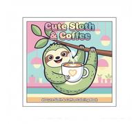 Cute Sloth & Coffee: 40 Cute Sloth & Coffee Coloring Book