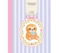 Cute Sloth Drinking Boba Tea Kawaii Aesthetic Composition Notebook: Wide Ruled, 110 Pages, 7.5 x 9.25 Inch, Pastel Floral Frame for Kids, Teens, and Boba Lovers