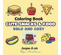 Cute Snacks & Food: Bold and Easy Cozy Treats to Color