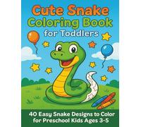 Cute Snake Coloring Book for Toddlers: 40 Easy Snake Designs to Color for Preschool Kids Ages 3-5