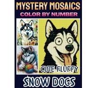 Cute Snow Dogs Pixel Art Coloring Book: Color By Number Mystery Mosaic Puzzles for Kids and Adults