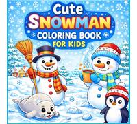 Cute snowman coloring book for kids: Cute Snowman Characters - Friendly snowmen in fun winter scenes