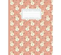 Cute Snowman Composition Notebook: A Cheerful Winter Themed College Ruled Journal - Festive Pink Holiday Pattern Cover for School, Work, and Notes