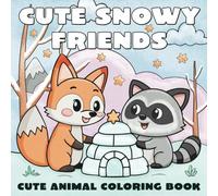 Cute Snowy Friends: A Winter Animal Coloring Book for Adults and Teens Featuring Cute Animal Characters with Easy and Simple Designs for Relaxation (Cute Animals)