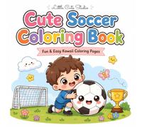 Cute Soccer Coloring Book: Fun & Easy Kawaii Coloring Pages Featuring Adorable Players, Smiling Soccer Balls, Trophies, Goals, and Playful Soccer Adventures