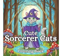Cute Sorcerer Cats: Magical Cat Coloring Book for Teens and Adults - Spooky Witches, Potions and Fantasy Vibes