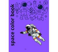 Cute Space Adventure Coloring Book for Kids: 50 Fun Outer Space Coloring Pages with Astronauts, Rockets & Planets (Ages 4-8)