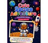 Cute Space Adventure Coloring Book for Kids Ages 4-8: Featuring Kiko the Capybara Exploring Outer Space with Astronauts, Rockets, Planets, Friendly ... Adventures (Kiko the Capybara Adventures)
