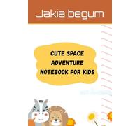 Cute Space Adventure Notebook for Kids Ages 6-10: Primary Composition Book with 140 Lined Pages for School, Homework & Journaling.: Daily Writing ... Storytelling, and Back-to-School Supplies.