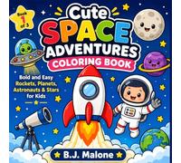Cute Space Adventures Coloring Book: Bold and Easy Rockets, Planets, Astronauts & Stars for Kids Ages 4-8 (Space Adventures Coloring Series)