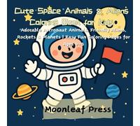 Cute Space Animals & Aliens Coloring Book for Kids: Adorable Astronaut Animals, Friendly Aliens, Rockets & Planets | Easy Fun Coloring Pages for Ages 4-8
